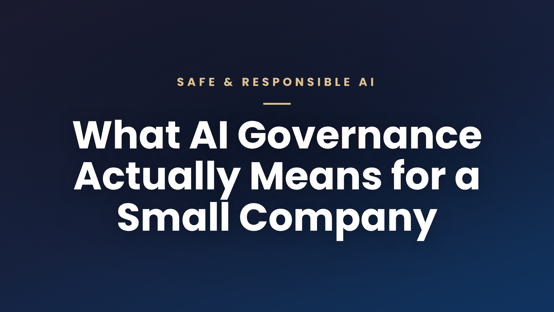 What AI Governance Actually Means for a Small Company