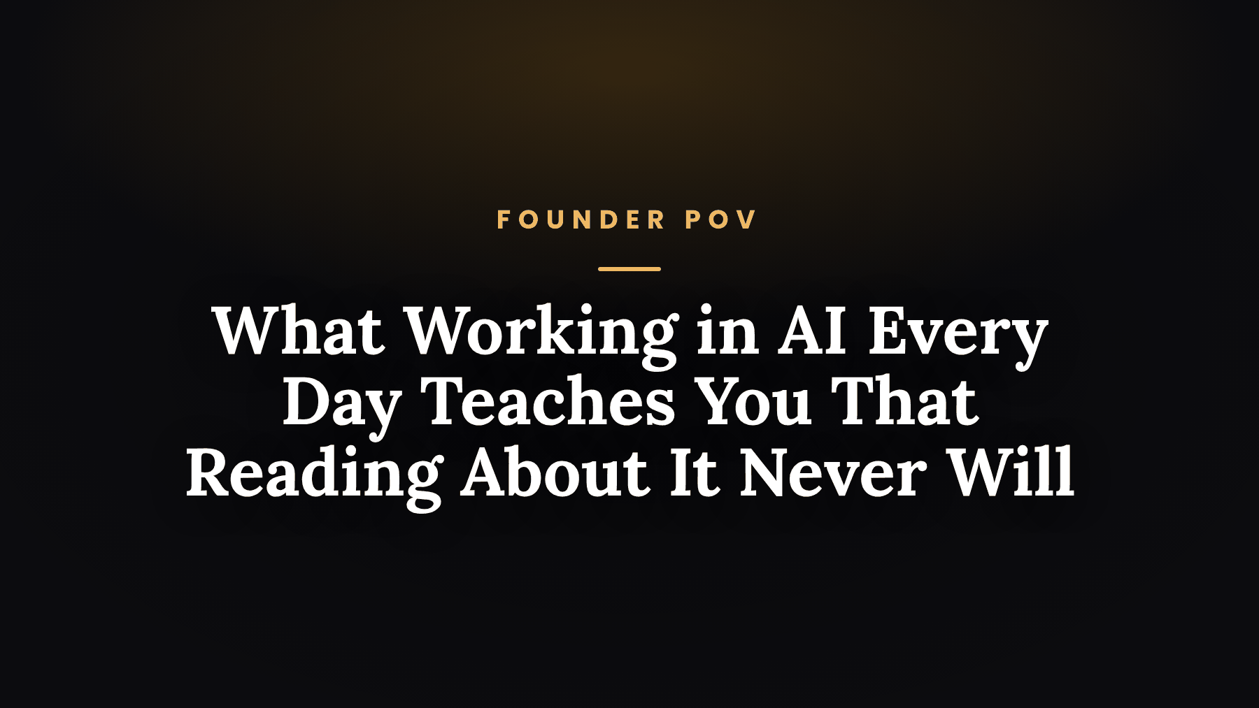 What Working in AI Every Day Teaches You That Reading About It Never Will